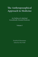 THE ANTHROPOSOPHICAL APPROACH TO MEDICINE