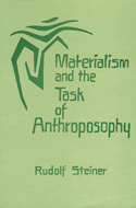 MATERIALISM AND THE TASK OF ANTHROPOSOPHY