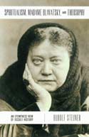 SPIRITUALISM, MADAME BLAVATSKY, AND THEOSOPHY