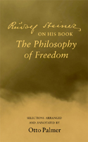 RUDOLF STEINER ON HIS BOOK 'THE PHILOSOPHY OF FREEDOM'