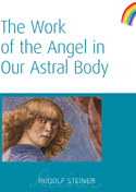 THE WORK OF THE ANGEL IN OUR ASTRAL BODY