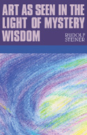 ART AS SEEN IN THE LIGHT OF MYSTERY WISDOM