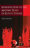 INTRODUCTION TO THE MYSTERY PLAYS OF RUDOLF STEINER