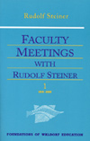 FACULTY MEETINGS WITH RUDOLF STEINER