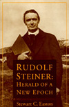 RUDOLF STEINER: HERALD OF A NEW EPOCH