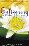 ENLIVENING THE CHAKRA OF THE HEART