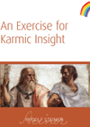 AN EXERCISE FOR KARMIC INSIGHT