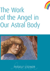 THE WORK OF THE ANGEL IN OUR ASTRAL BODY