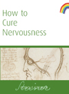 HOW TO CURE NERVOUSNESS