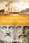 TWIN ROADS TO THE NEW MILLENNIUM