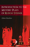 INTRODUCTION TO THE MYSTERY PLAYS OF RUDOLF STEINER